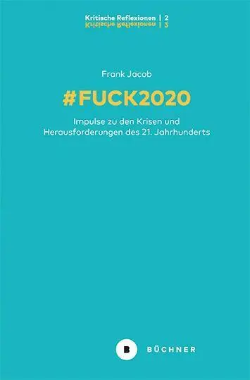 Cover: 9783963172625 | Fuck2020 | Frank Jacob | Buch | 88 S. | Deutsch | 2021