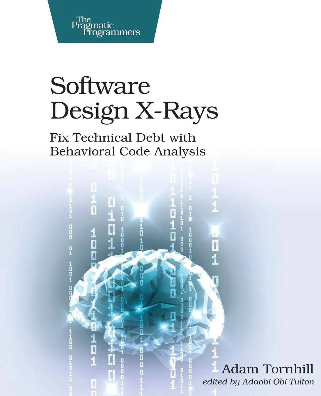 Cover: 9781680502725 | Software Design X-Rays | Adam Tornhill | Taschenbuch | Englisch | 2018