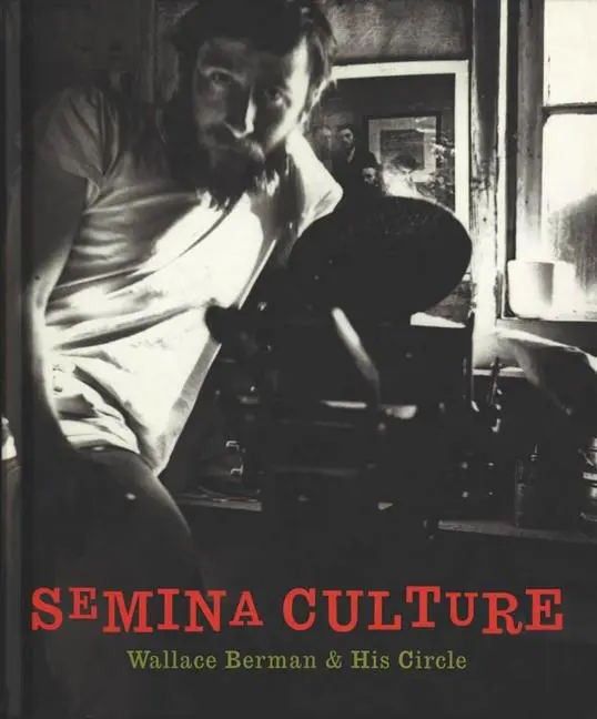 Cover: 9781938922725 | Semina Culture: Wallace Berman &amp; His Circle | Michael Duncan (u. a.)