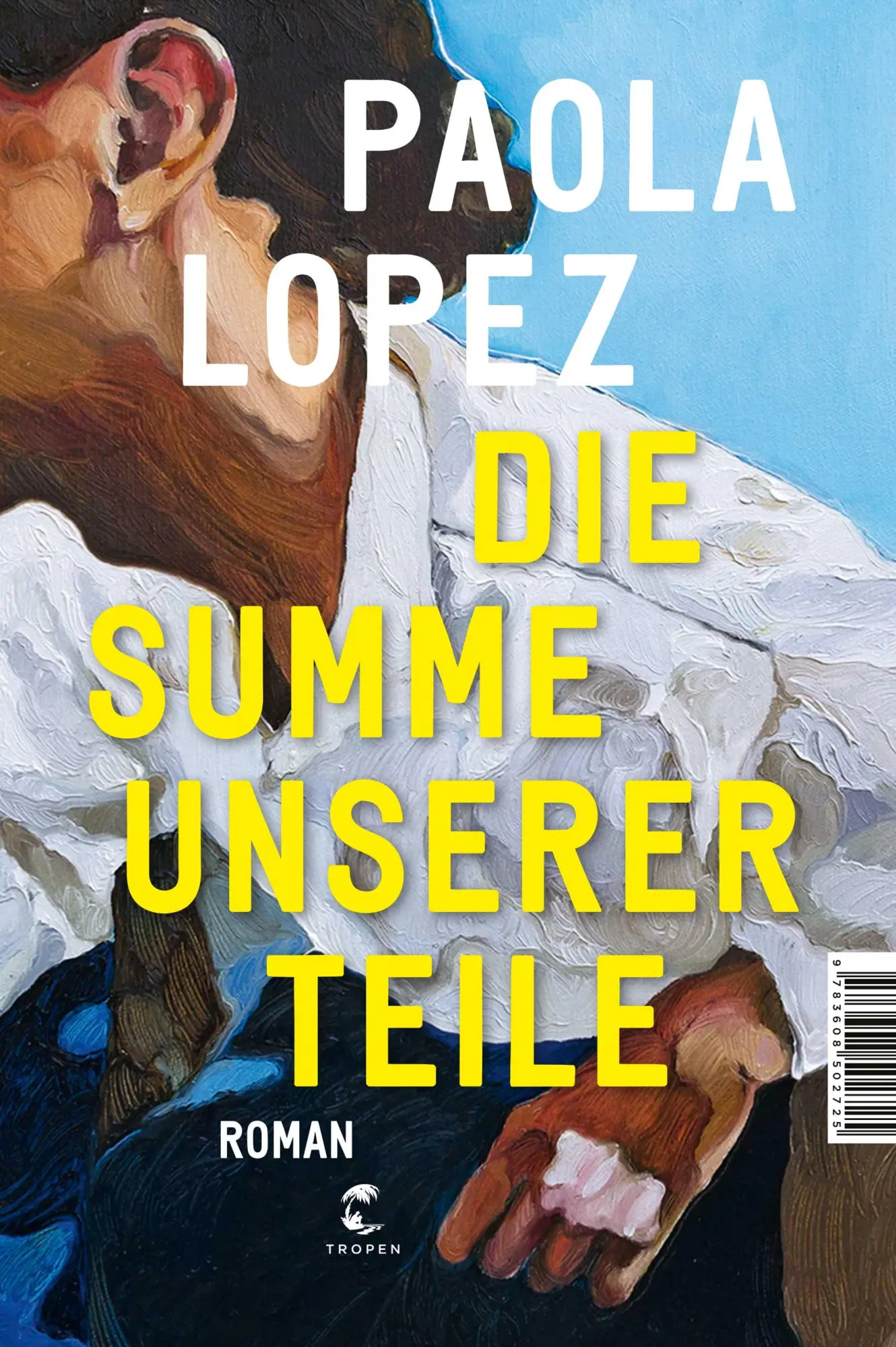 Cover: 9783608502725 | Die Summe unserer Teile | Roman | Paola Lopez | Buch | 256 S. | 2025