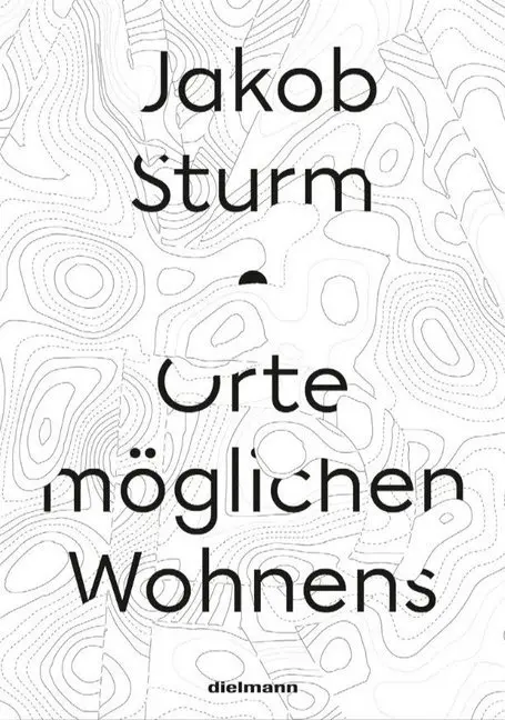 Cover: 9783866382725 | Orte möglichen Wohnens | Jakob Sturm | Buch | Mit Lesebändchen | 2020