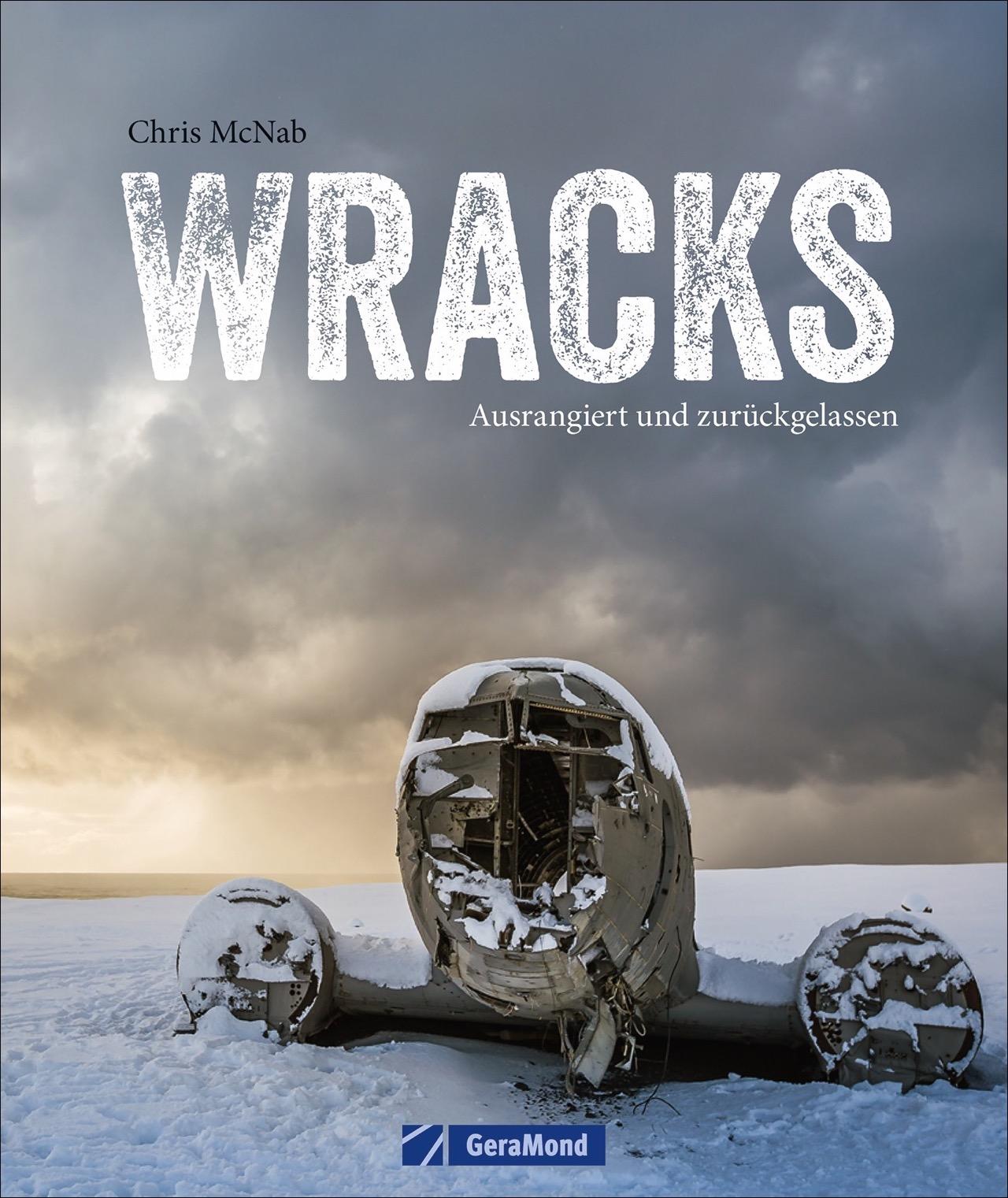 Cover: 9783964532725 | Wracks | Ausrangiert und zurückgelassen | Chris Mcnab | Buch | 224 S.