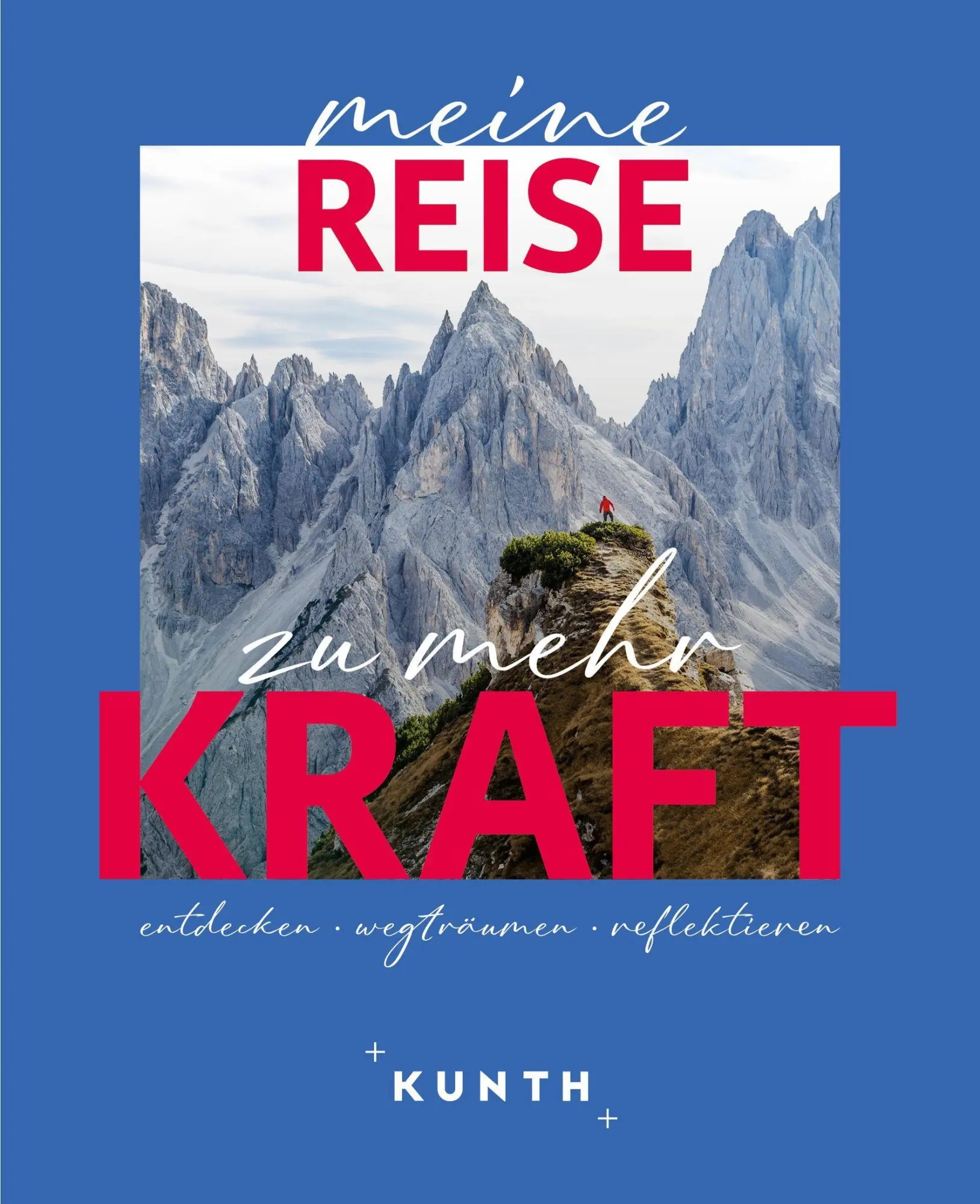 Cover: 9783969652725 | KUNTH Meine Reise zu mehr Kraft | entdecken, wegträumen, reflektieren