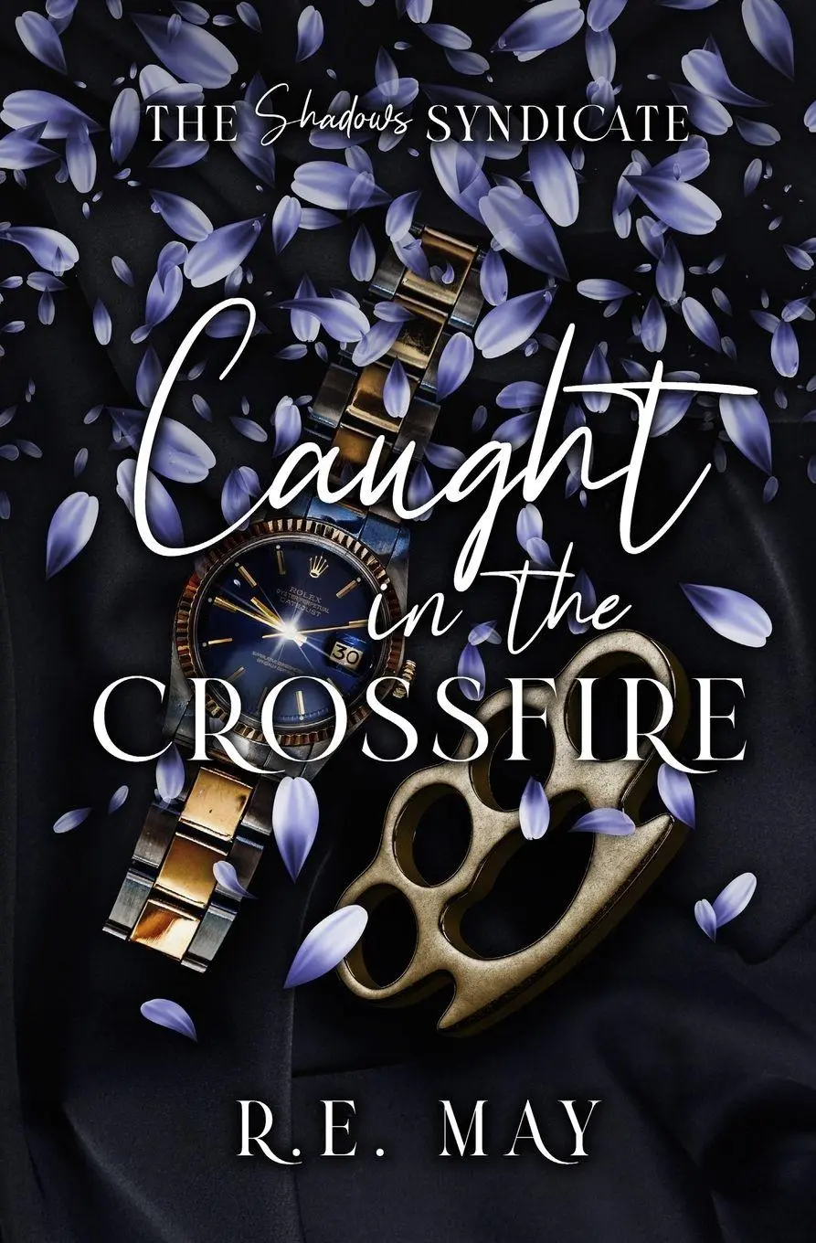 Cover: 9798990142725 | Caught in the Crossfire | A Why Choose Mafia Romance | R. E. May