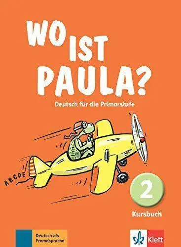 Cover: 9783126052825 | Wo ist Paula? Kursbuch 2 | Deutsch für die Primarstufe | Endt (u. a.)