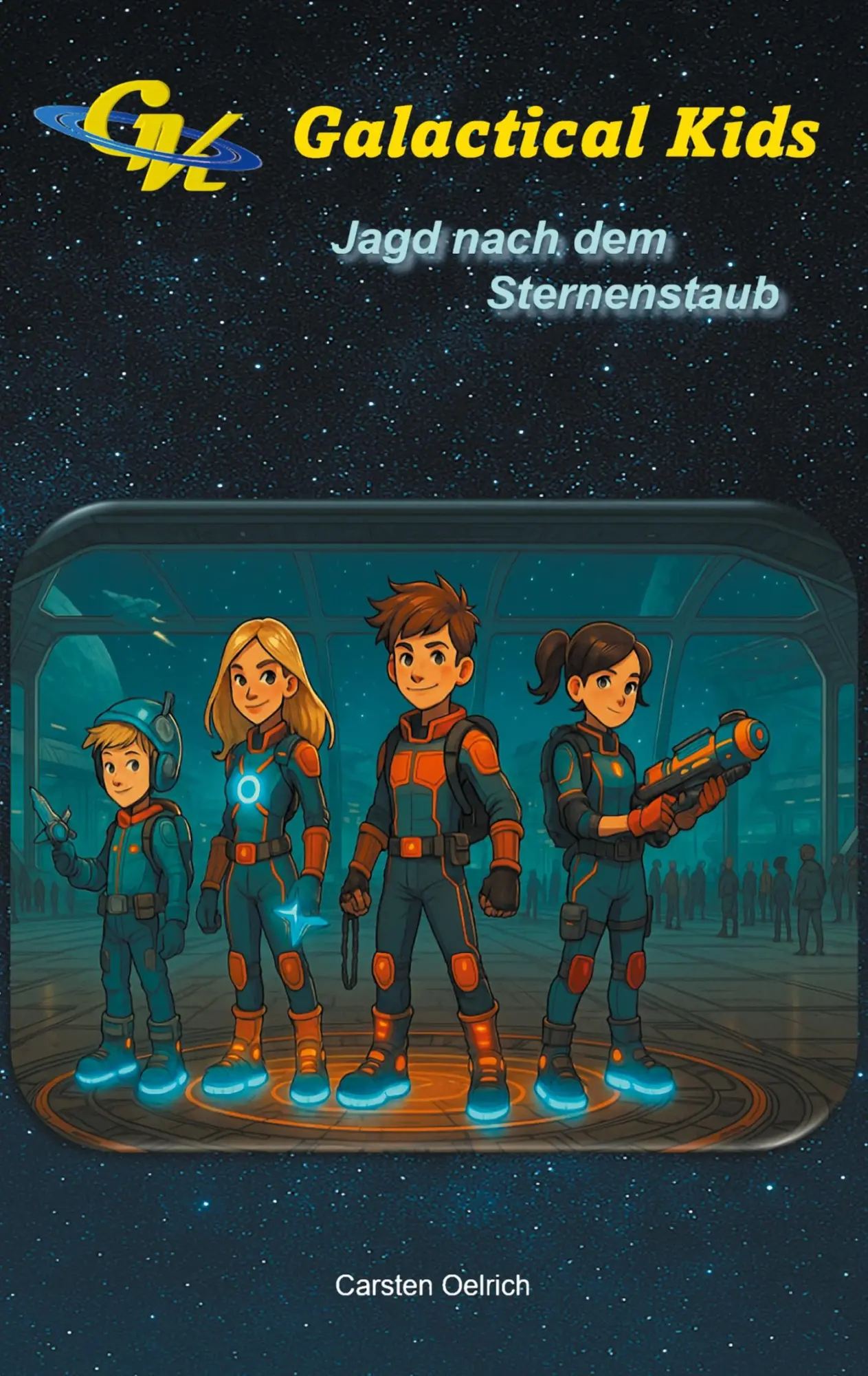 Cover: 9783695172825 | Galactical Kids | Jagd nach dem Sternenstaub | Carsten Oelrich | Buch