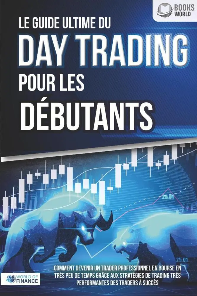 Cover: 9783989372825 | Le guide ultime du DAY TRADING POUR LES DÉBUTANTS: Comment devenir...