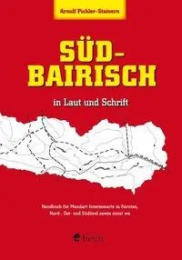 Cover: 9783708402925 | Südbairisch in Laut und Schrift | Arnulf Pichler-Stainern | Buch