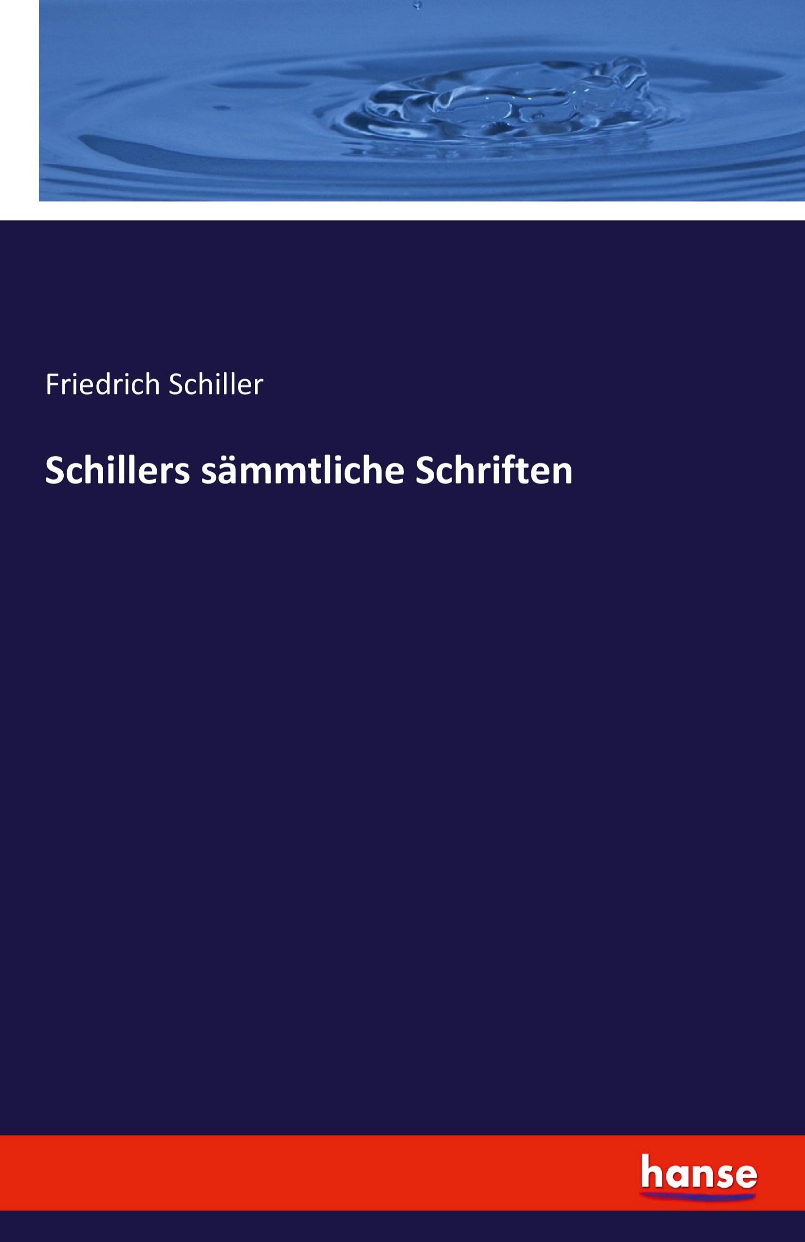 Schillers sämmtliche Schriften | Friedrich Schiller | Taschenbuch | Paperback | 404 S. | Deutsch | 2022 | hansebooks | EAN 9783742822925 - Schiller, Friedrich