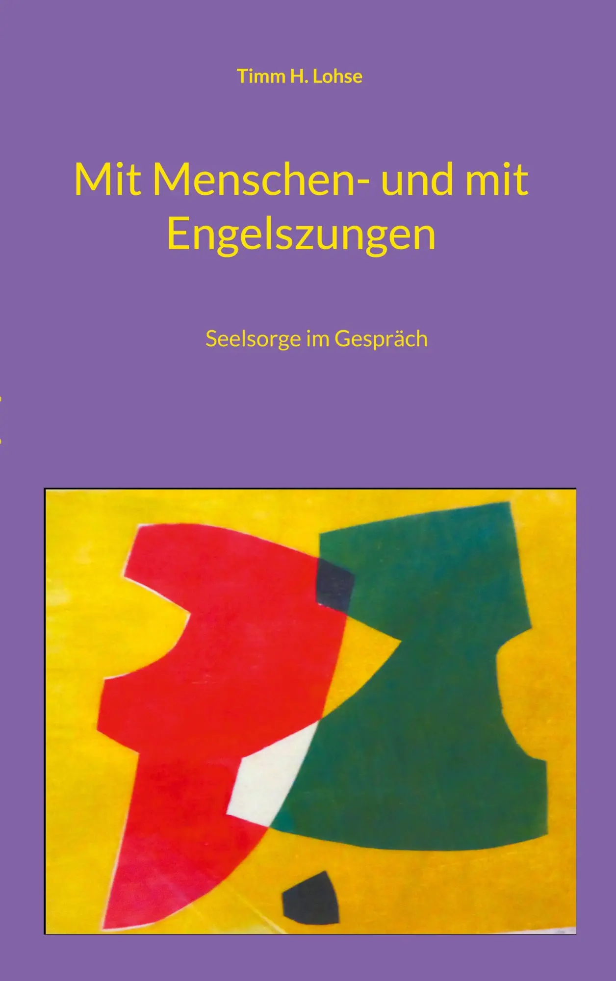Cover: 9783758382925 | Mit Menschen- und mit Engelszungen | Seelsorge im Gespräch | Lohse