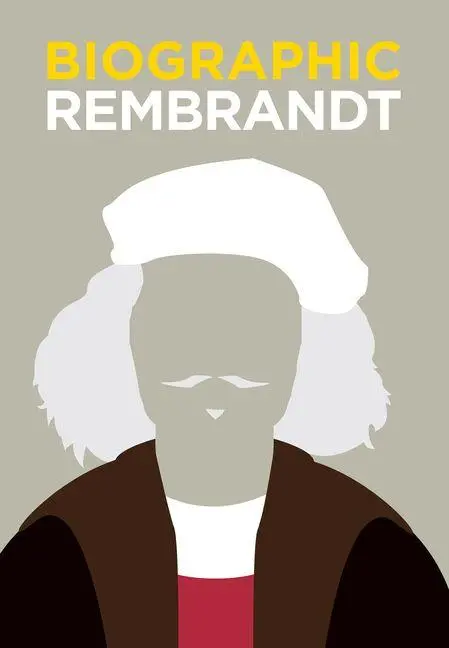 Cover: 9781781453025 | Biographic: Rembrandt | Great Lives in Graphic Form | Sophie Collins
