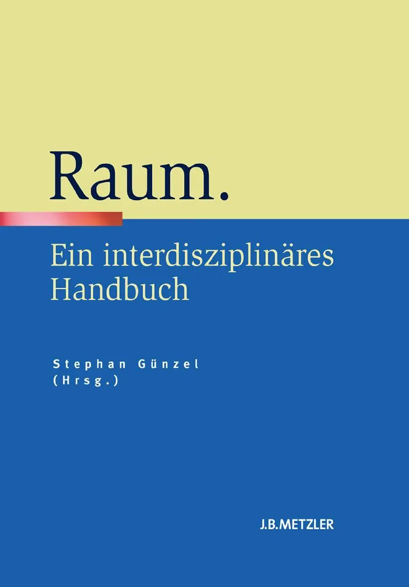 Cover: 9783476023025 | Raum | Ein interdisziplinäres Handbuch | Stephan Günzel | Buch | xi