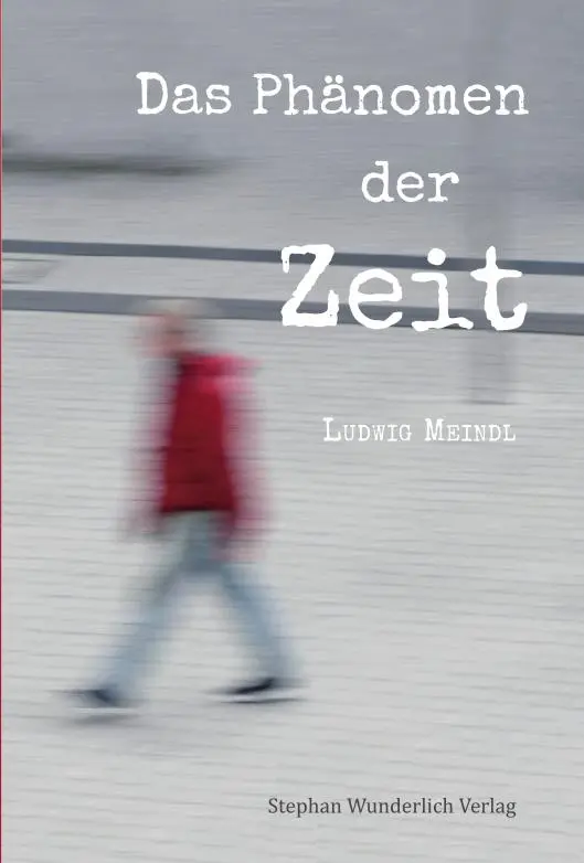 Cover: 9783948803025 | Das Phänomen der Zeit | Ludwig Meindl | Taschenbuch | 171 S. | Deutsch