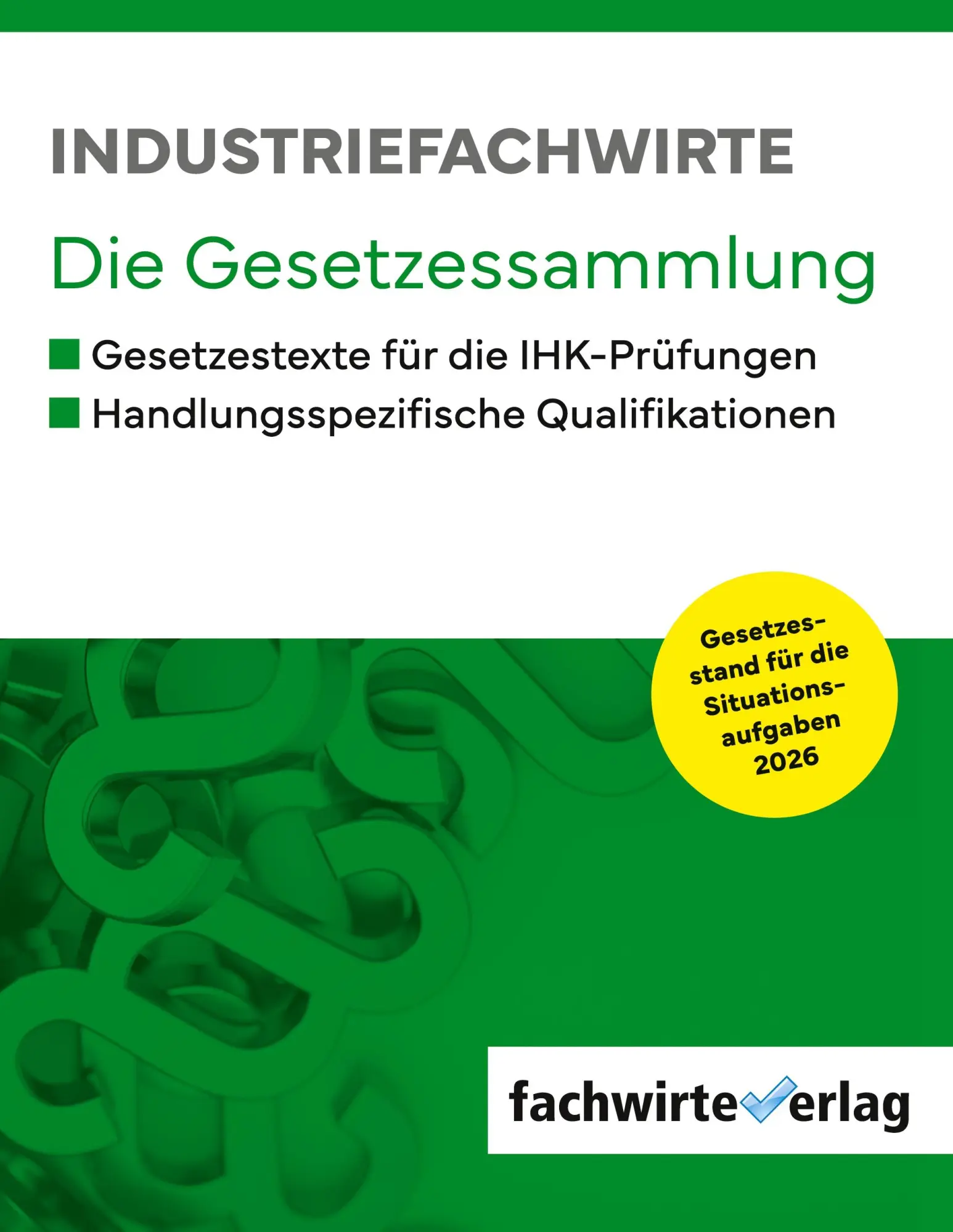 Cover: 9783958873025 | Industriefachwirte - Die Gesetzessammlung | Prüfungsjahr 2026 | Fresow