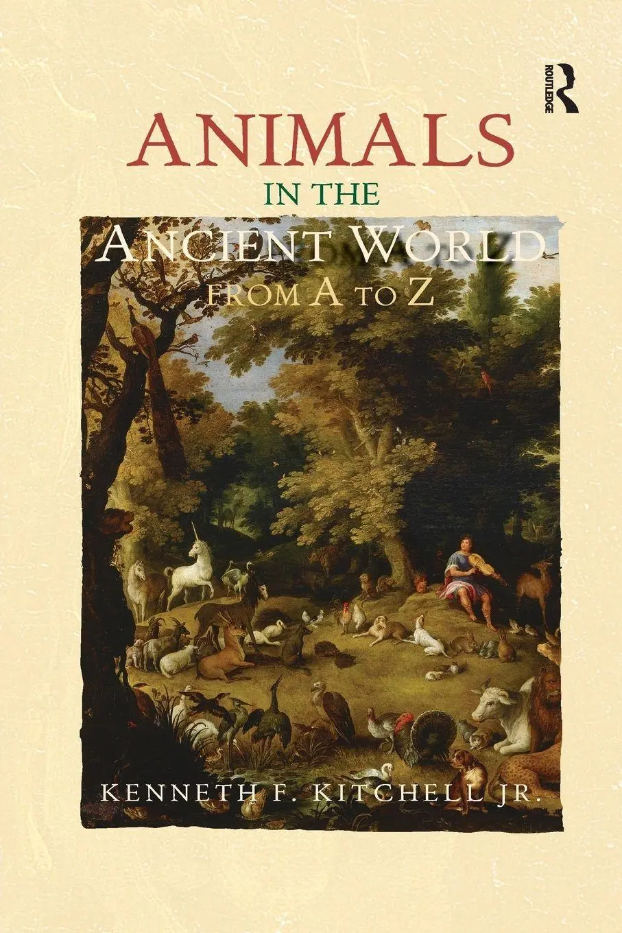 Cover: 9781138243125 | Animals in the Ancient World from A to Z | Kenneth F. Kitchell Jr.