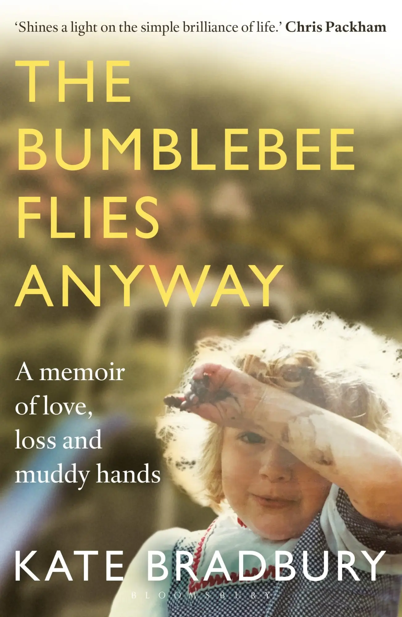 Cover: 9781472943125 | The Bumblebee Flies Anyway | A memoir of love, loss and muddy hands
