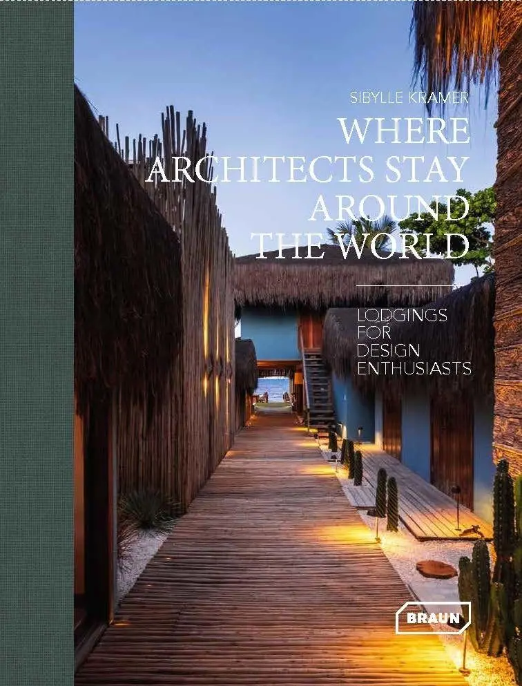 Cover: 9783037683125 | Where Architects Stay Around the World | Kramer Sibylle | Buch | 2026