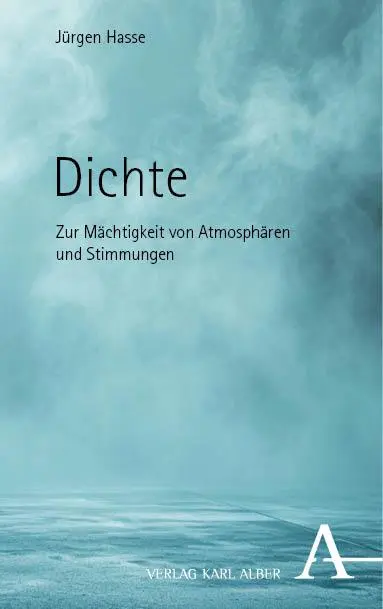 Cover: 9783495993125 | Dichte | Zur Mächtigkeit von Atmosphären und Stimmungen | Jürgen Hasse