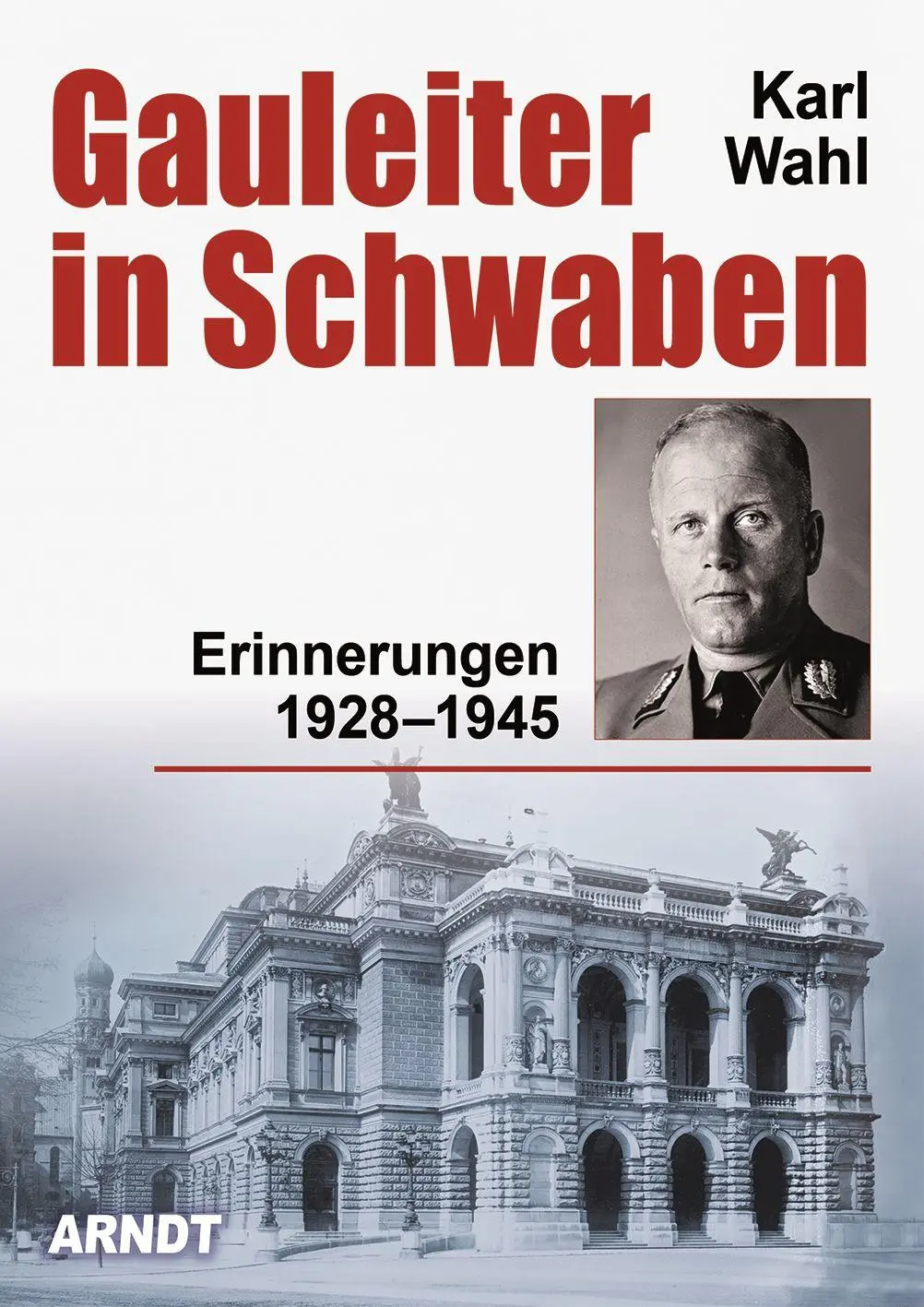 Cover: 9783887413125 | Gauleiter in Schwaben | Erinnerungen 1928-1945 | Karl Wahl | Buch