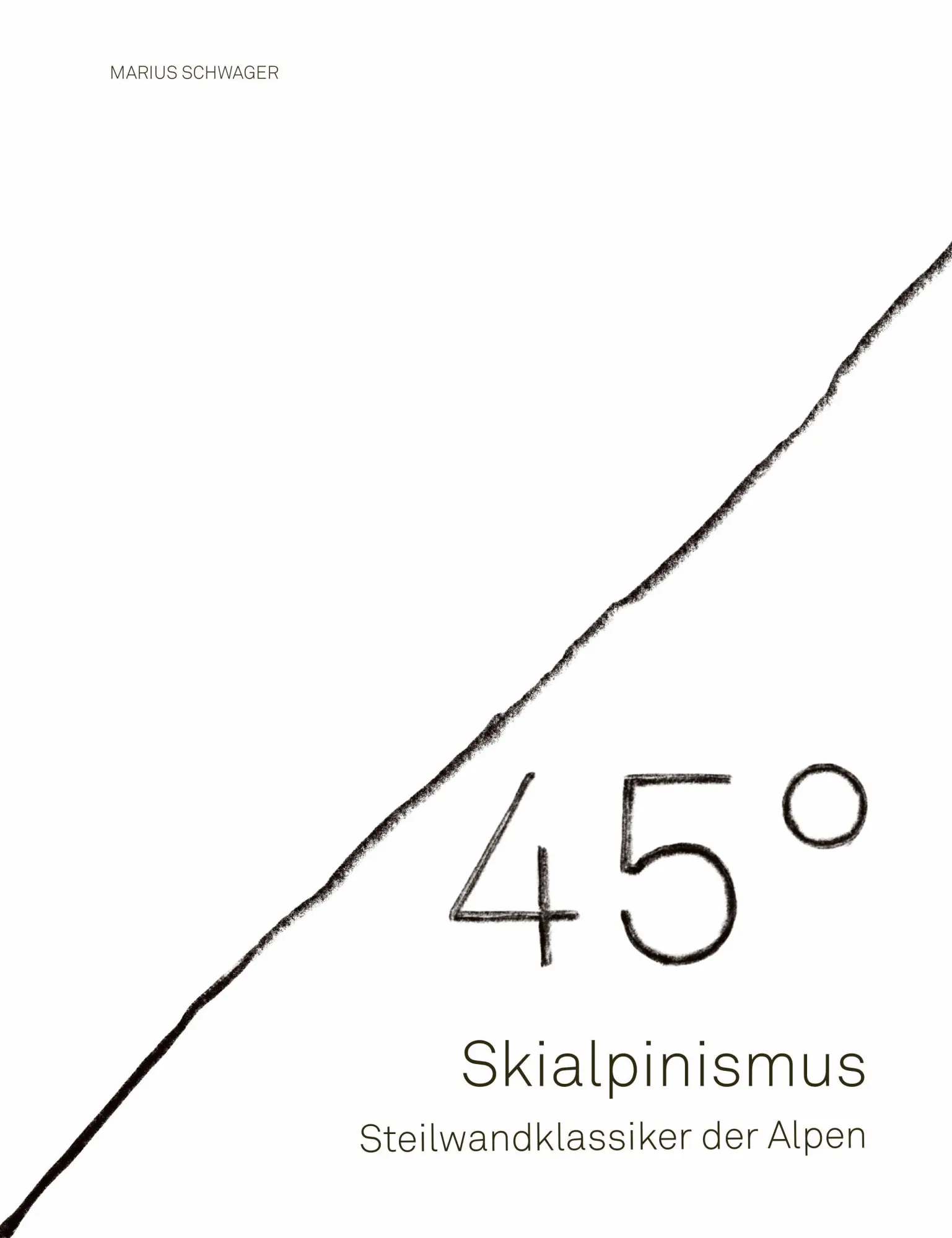 Cover: 9783948723125 | 45° - Skialpinismus: Steilwandklassiker der Alpen | Marius Schwager