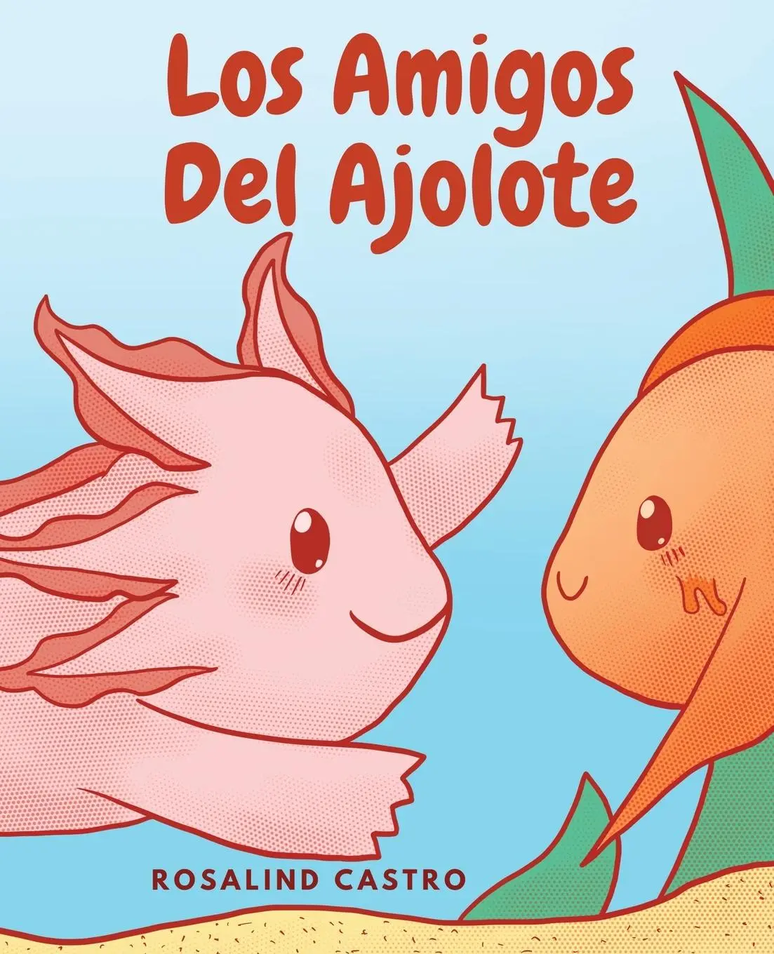 Cover: 9780645833225 | Los amigos del Ajolote | Rosalind Castro | Taschenbuch | Spanisch