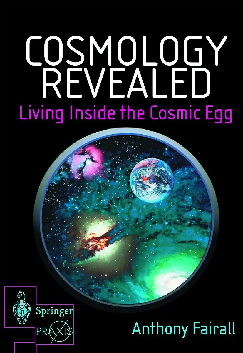 Cover: 9781852333225 | Cosmology Revealed: Living Inside the Cosmic Egg | Anthony Fairall