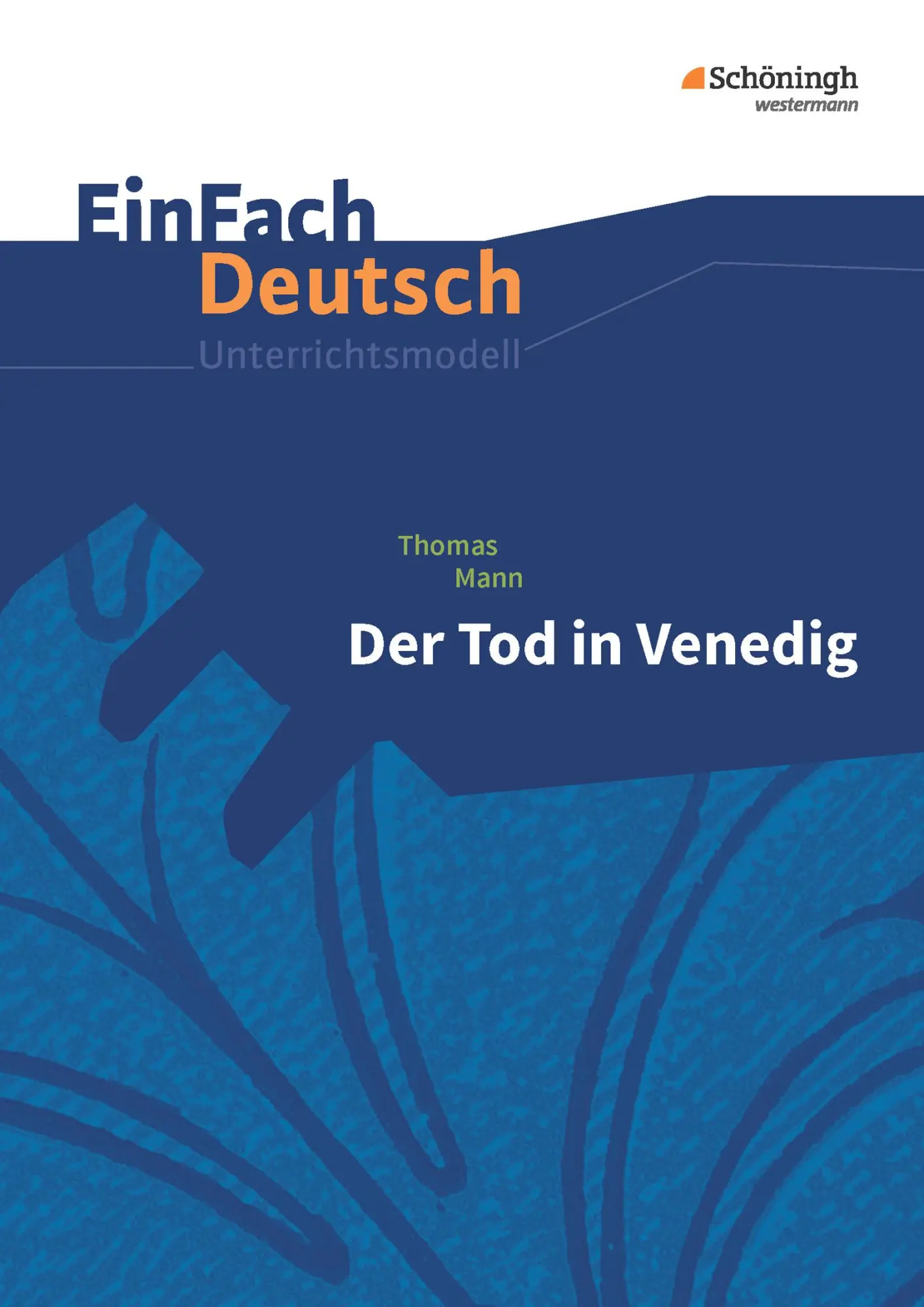 Cover: 9783140223225 | Der Tod in Venedig. EinFach Deutsch Unterrichtsmodelle | Mann (u. a.) Cover: 9783140223225 | Der Tod in Venedig. EinFach Deutsch Unterrichtsmodelle | Mann (u. a.)
