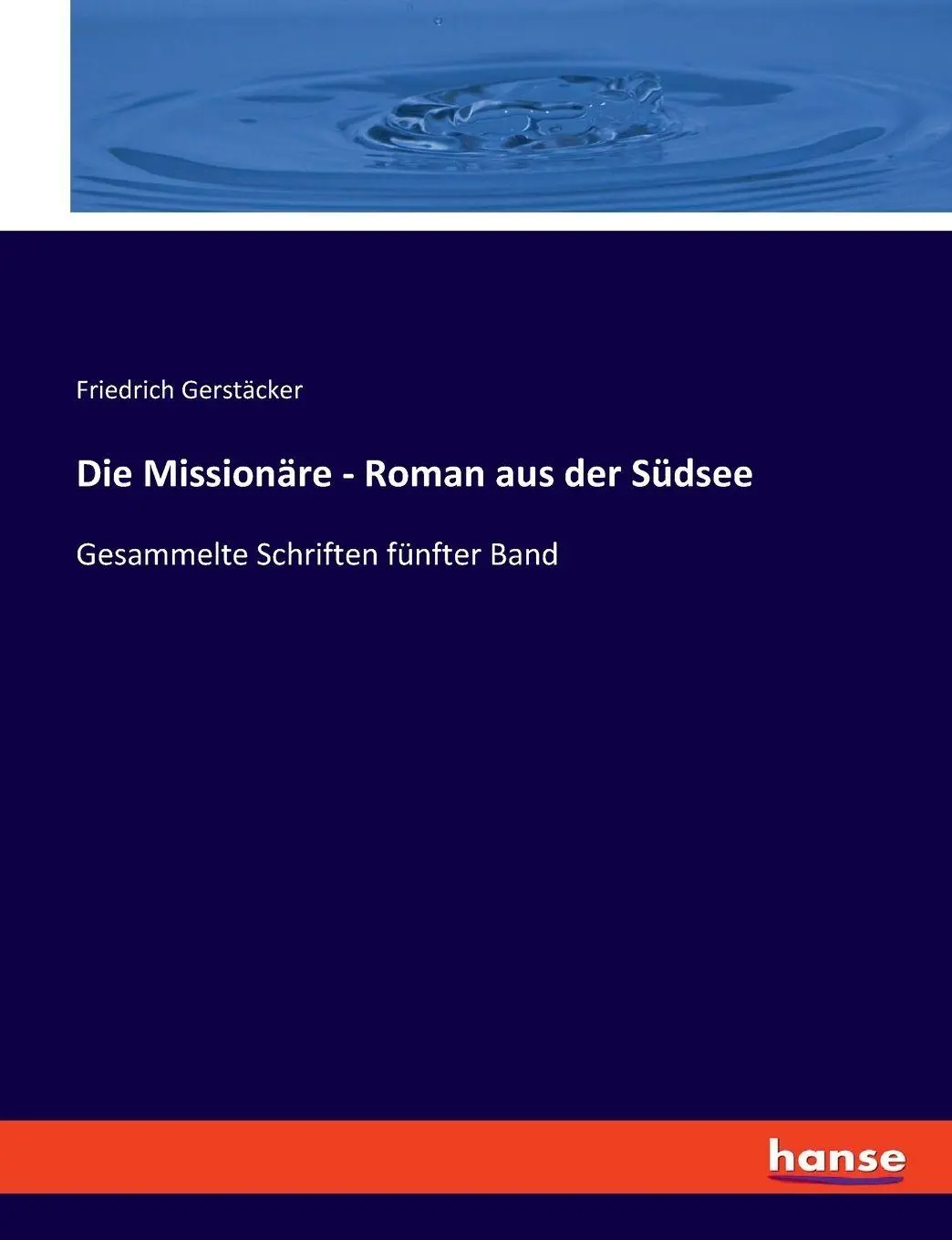 Die Missionäre - Roman aus der Südsee: Gesammelte Schriften fünfter Band