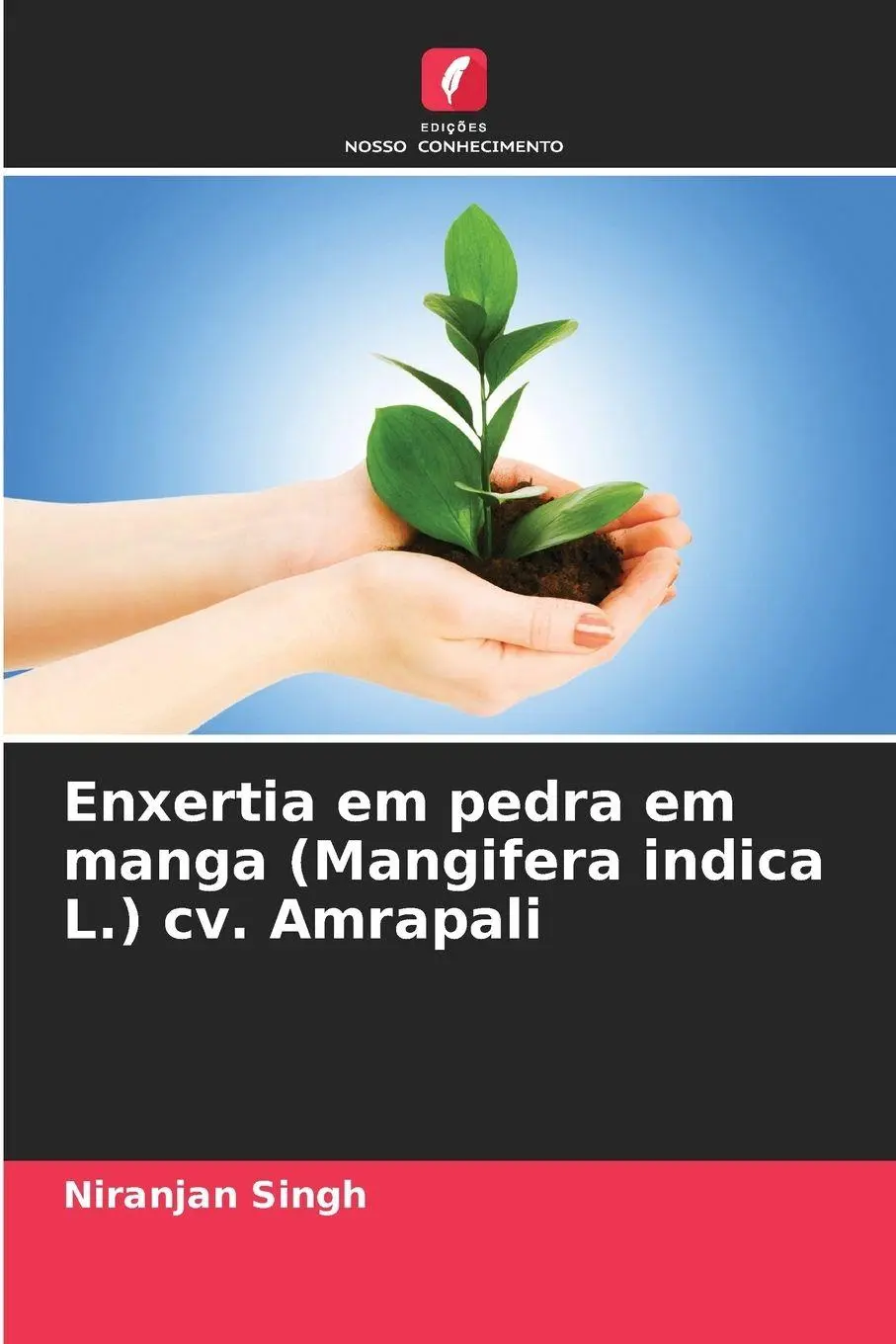 Cover: 9786209323225 | Enxertia em pedra em manga (Mangifera indica L.) cv. Amrapali | Singh