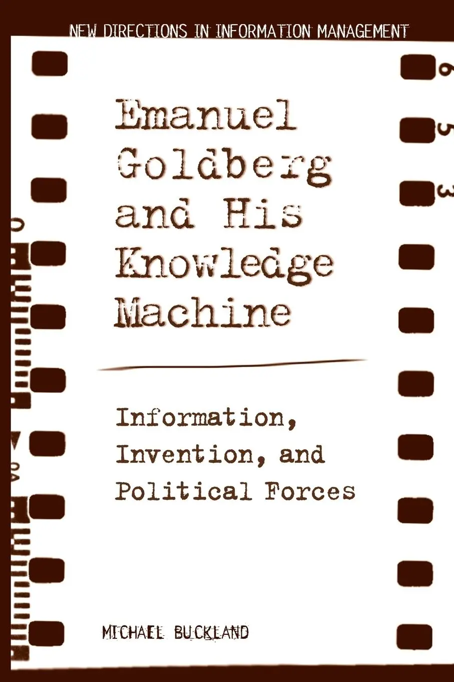 Cover: 9780313313325 | Emanuel Goldberg and His Knowledge Machine | Michael Buckland | Buch