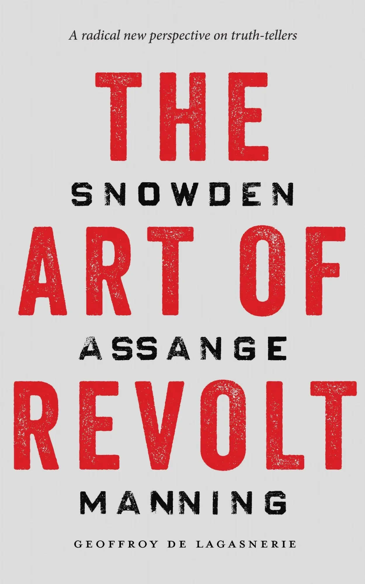 Cover: 9781503603325 | The Art of Revolt | Snowden, Assange, Manning | Geoffroy De Lagasnerie