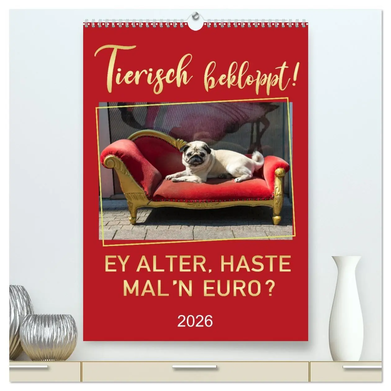 Cover: 9783516373325 | Tierisch bekloppt! (hochwertiger Premium Wandkalender 2026 DIN A2...