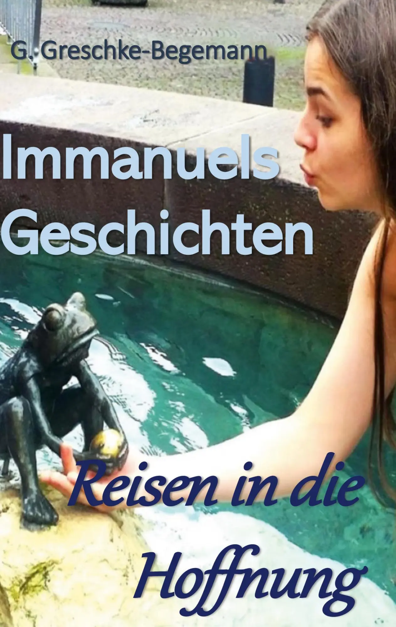 Cover: 9783751903325 | Immanuels Geschichten | Reisen in die Hoffnung | Greschke-Begemann