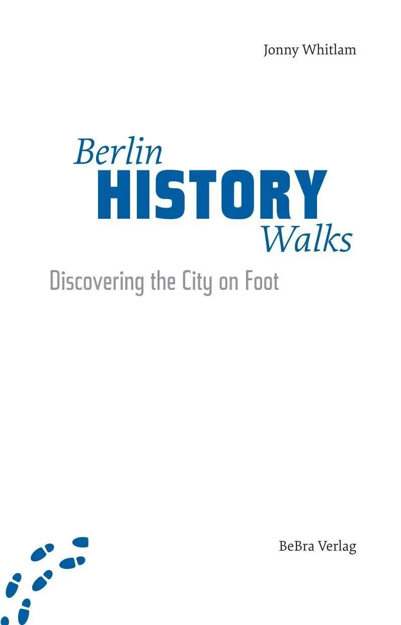 Bild: 9783814803425 | Berlin History Walks | Discovering the city on foot | Jonny Whitlam