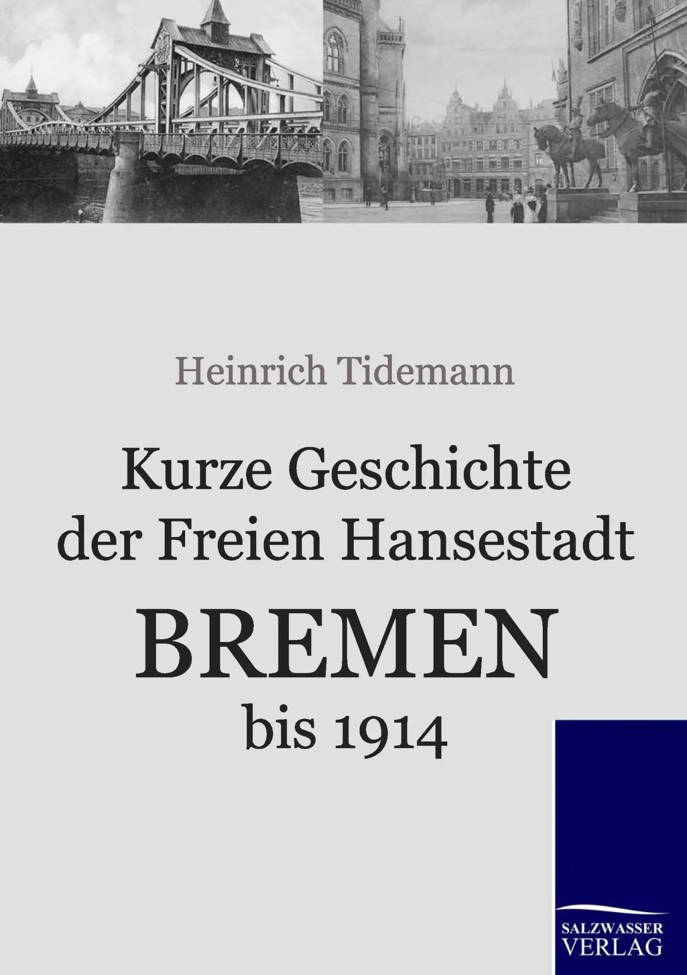 Cover: 9783861953425 | Kurze Geschichte der Freien Hansestadt Bremen bis 1914 | Tidemann