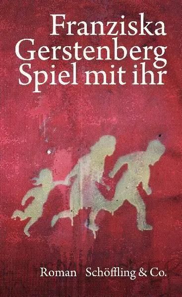 Cover: 9783895613425 | Spiel mit ihr | Roman | Franziska Gerstenberg | Buch | 264 S. | 2012