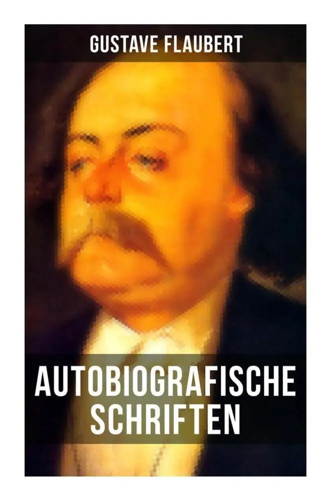 Cover: 9788027253425 | Autobiografische Schriften von Gustave Flaubert | Gustave Flaubert