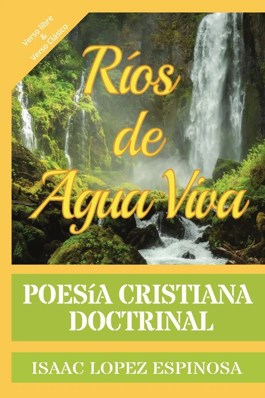 Cover: 9798996253425 | Ríos de Agua Viva. Poesía Cristiana Doctrinal | Isaac Lopez Espinosa