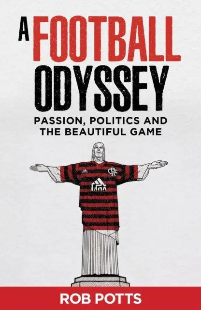 Cover: 9781915693525 | A Football Odyssey | Passion, Politics &amp; the Beautiful Game | Potts