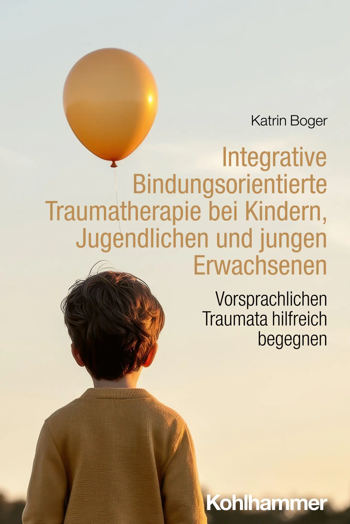 Cover: 9783170443525 | Integrative Bindungsorientierte Traumatherapie bei Kindern,...