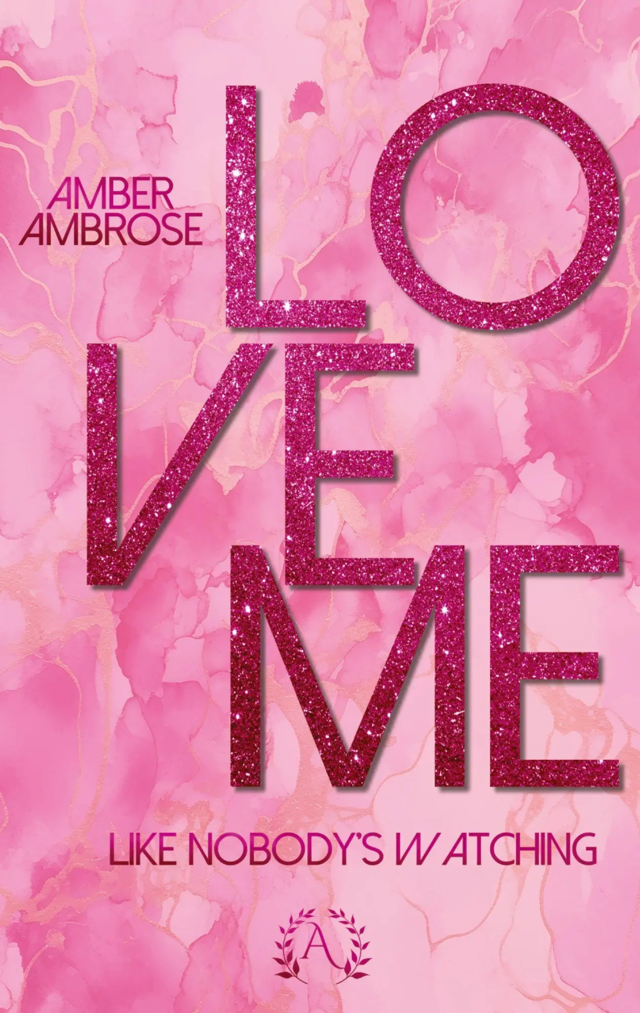 Cover: 9783384693525 | Love me | Like nobody's watching | Amber Ambrose (u. a.) | Taschenbuch