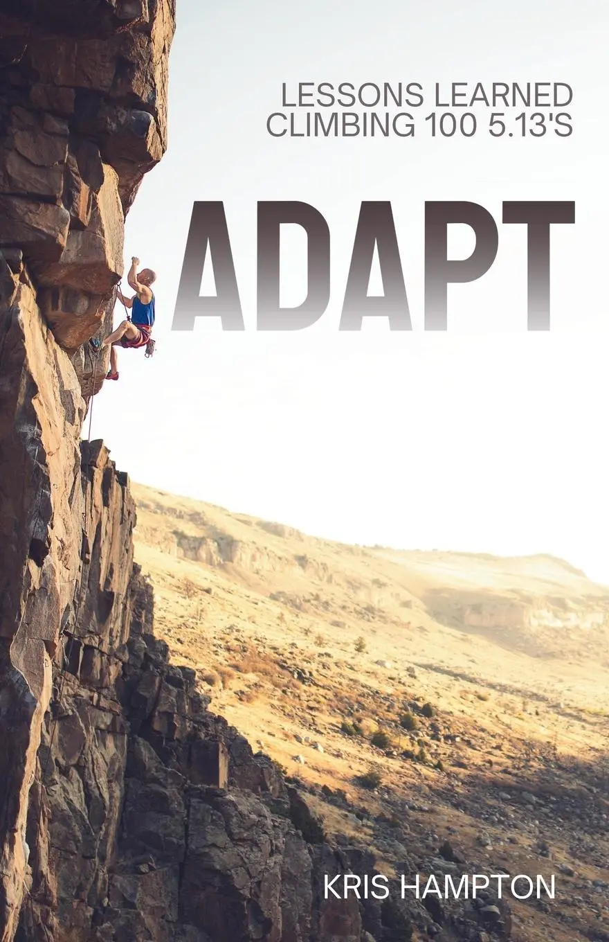 Cover: 9781734103625 | Adapt | Lessons Learned Climbing 100 5.13's | Kris Hampton | Buch