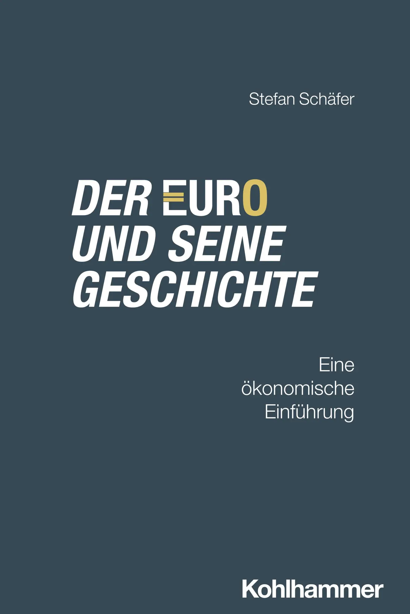 Cover: 9783170433625 | Der Euro und seine Geschichte | Eine ökonomische Einführung | Schäfer