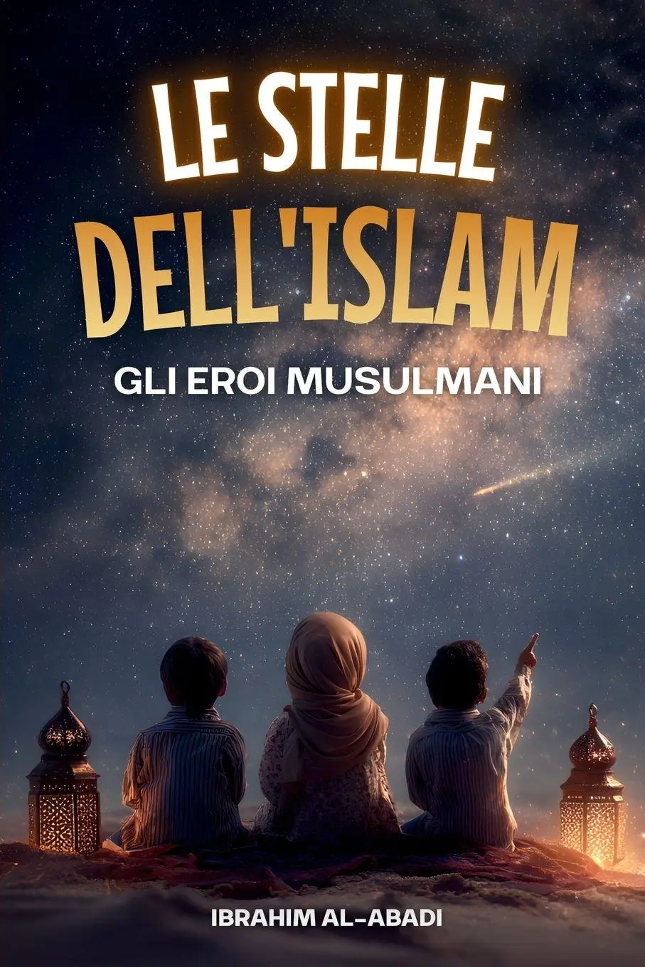 Cover: 9783989293625 | Le stelle dell'Islam - Come gli eroi musulmani hanno cambiato il mondo
