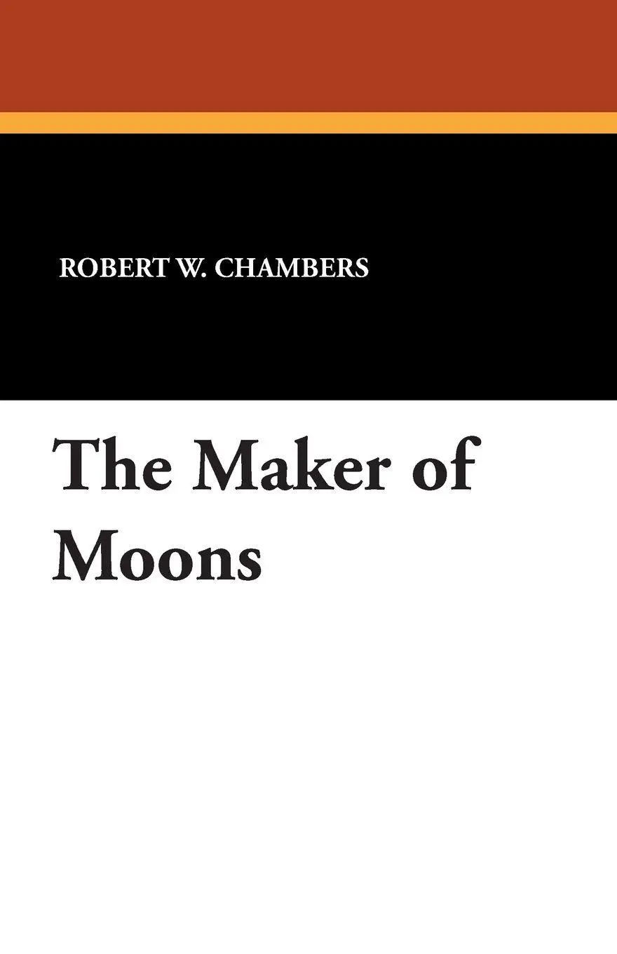 Cover: 9781434433725 | The Maker of Moons | Robert W. Chambers | Taschenbuch | Englisch
