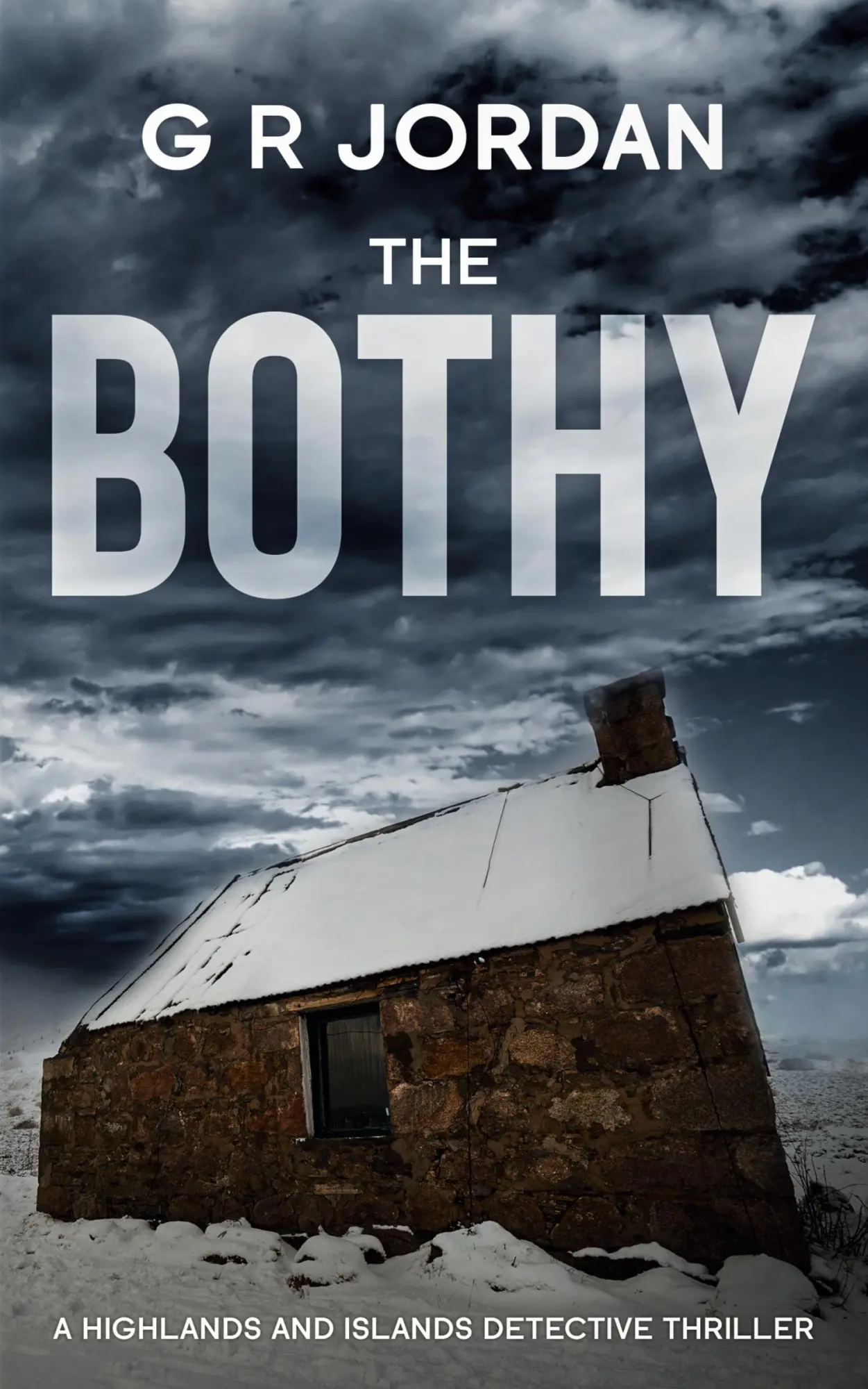 Cover: 9781912153725 | The Bothy | Highlands &amp; Islands Detective Thriller | G R Jordan | Buch