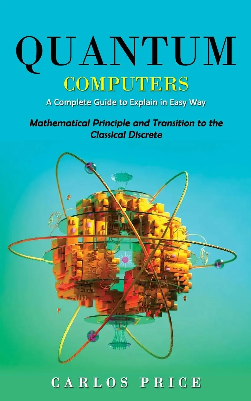 Cover: 9781990373725 | Quantum Computers | Carlos Price | Taschenbuch | Englisch | 2023