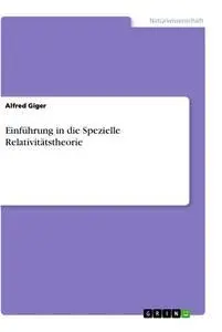 Cover: 9783346053725 | Einführung in die Spezielle Relativitätstheorie | Alfred Giger | Buch