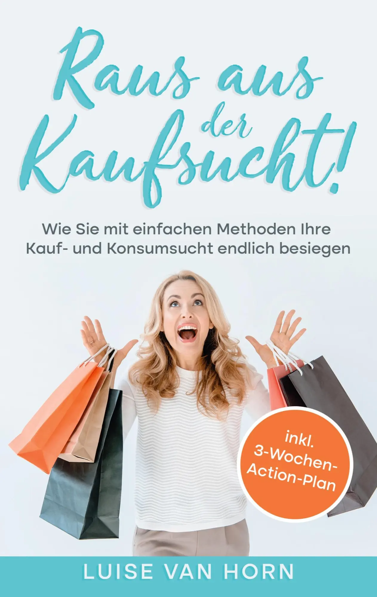 Cover: 9783756223725 | Raus aus der Kaufsucht! | Luise van Horn | Taschenbuch | Paperback