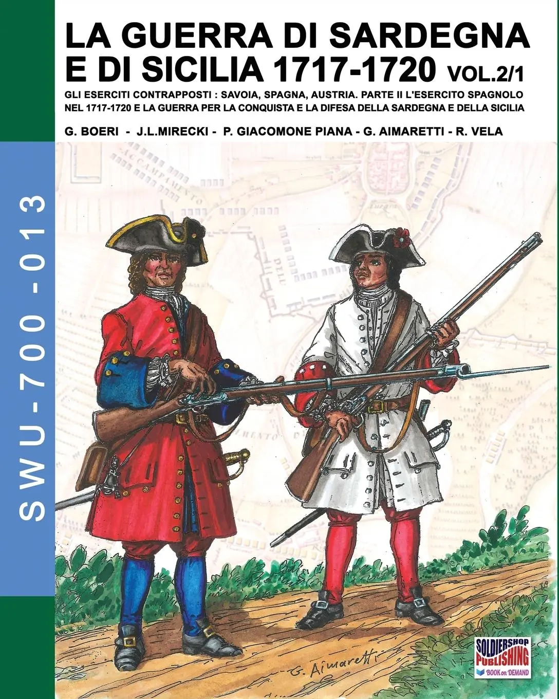 Cover: 9788893273725 | LA GUERRA DI SARDEGNA E DI SICILIA 1717-1720 vol. 1/2. | Boeri (u. a.)